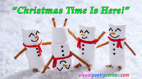 "Christmas Time Is Here!" Video Poem (mp4)