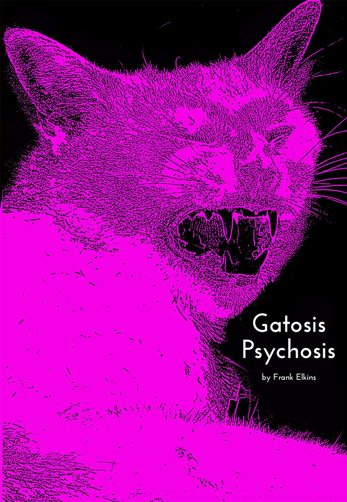 "Gatosis Psychosis"
