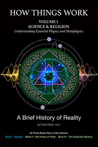 HOW THINGS WORK: VOLUME I "Science & Religions"