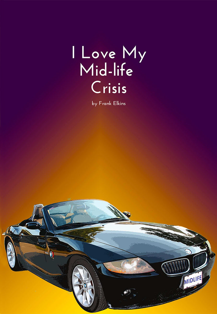 "I Love My Midlife Crisis"
