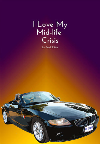 "I Love My Midlife Crisis"