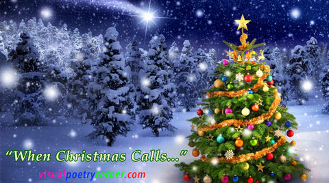 "When Christmas Calls..." Video Poem (mp4)
